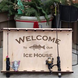 Welcome To Our Ice House Wood Rod Holder